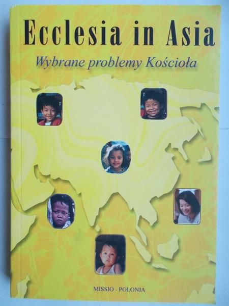Ecclesia in Asia. Wybrane problemy kościoła