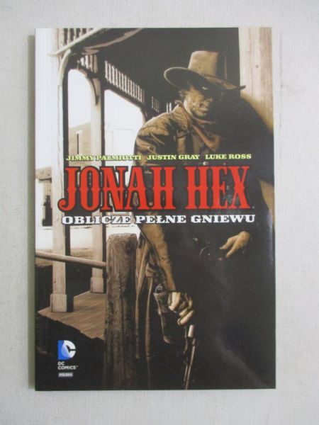 Palmiotti Jimmy - Jonah Hex. Oblicze pełne gniewu
