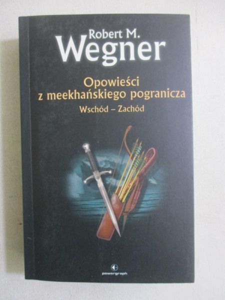 Opowieści z meekhańskiego pogranicza. Wschód-Zachód
