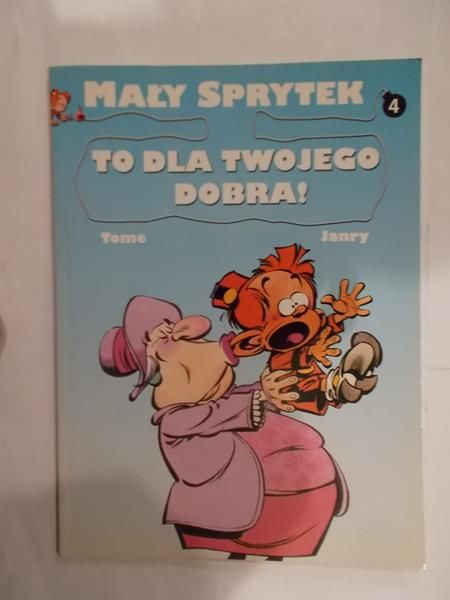 Mały sprytek: To dla twojego dobra!