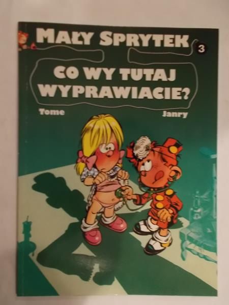 Mały sprytek: Co wy tutaj wyprawace?