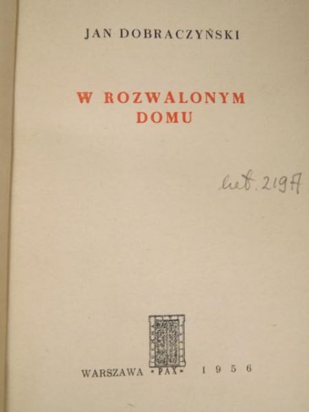 Dobraczyński Jan - W rozwalonym domu