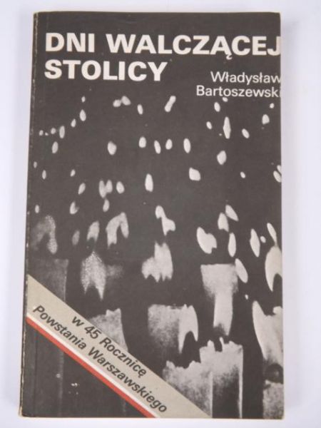 Bartoszewski Władysław - Dni walczącej stolicy