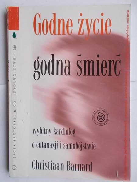 Barnard Christiaan - Godne życie godna śmierć