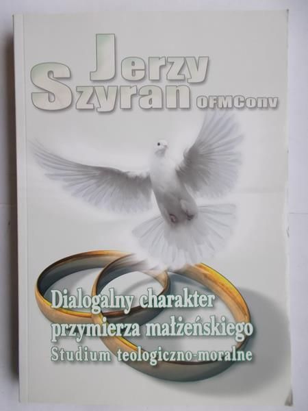 Szyran Jerzy - Dialogalny charakter przymierza małżeńskiego