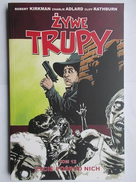 Kirkman Robert - Żywe trupy. Tom 12: Życie pośród nich