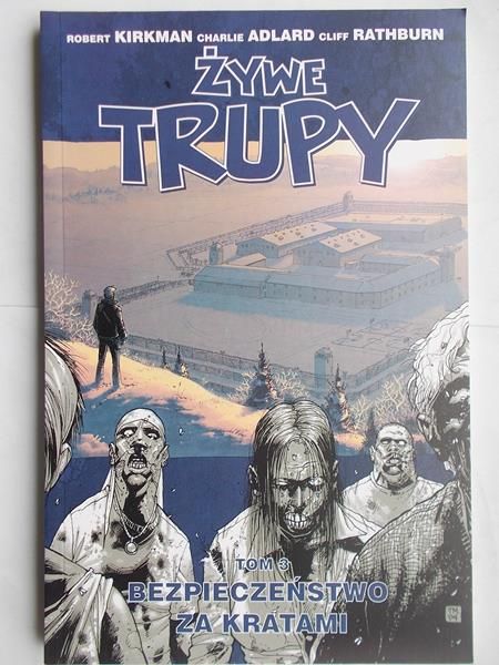 Kirkman Robert - Żywe trupy. Tom 3: Bezpieczeństwo za kratami