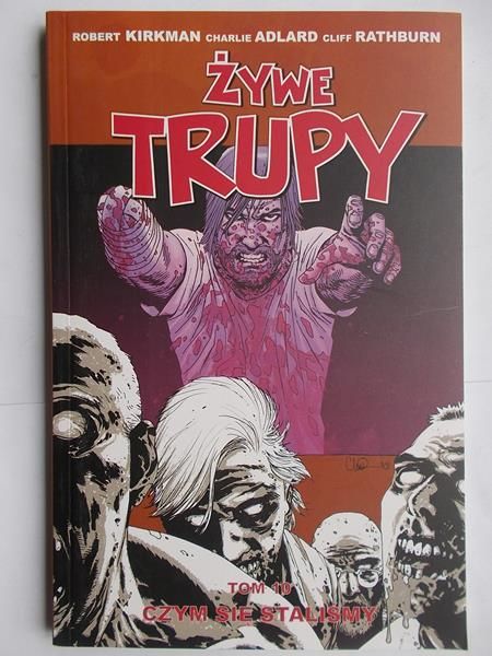 Kirkman Robert - Żywe trupy. Tom 10: Czym się staliśmy