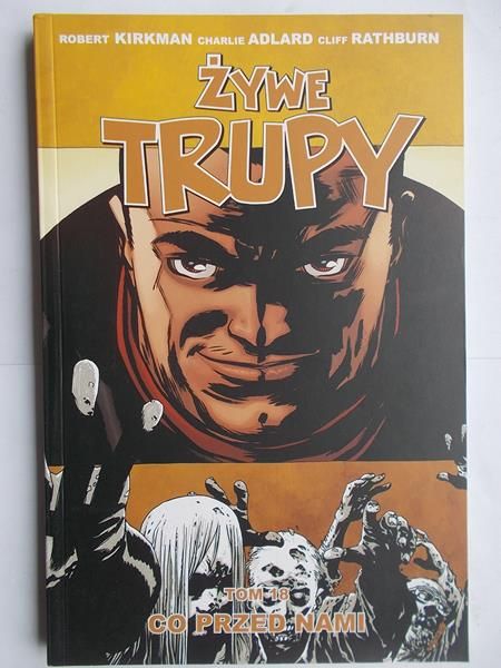 Kirkman Robert - Żywe trupy. Tom 18: Co przed nami