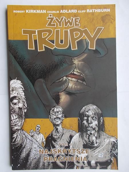 Kirkman Robert - Żywe trupy. Tom 4: Najskrytsze pragnienia