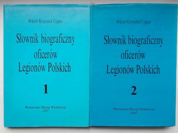 Cygan Wiktor Krzysztof - Słownik biograficzny oficerów Legionów Polskich, Tom I-II
