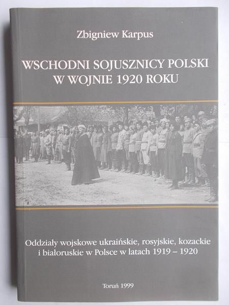 Karpus Zbigniew - Wschodni sojusznicy Polski w wojnie 1920 roku