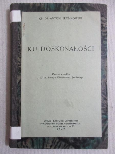 Słomkowski Antoni - Ku doskonałości, 1947 r.