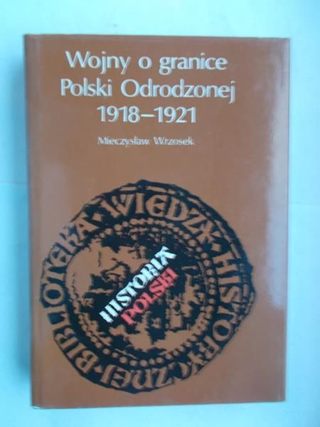 Wojny o granice Polski Odrodzonej 1918-1921