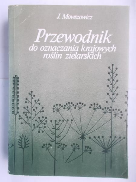 Moszowicz Jakub - Przewodnik do oznaczania krajowych roślin zielarskich