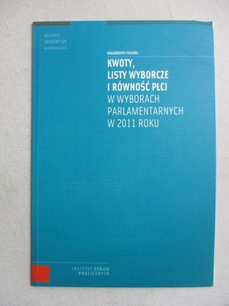 Fuszara Małgorzata - Kwoty, listy wyborcze i równości płci w wyborach parlamentarnych w 2011 roku