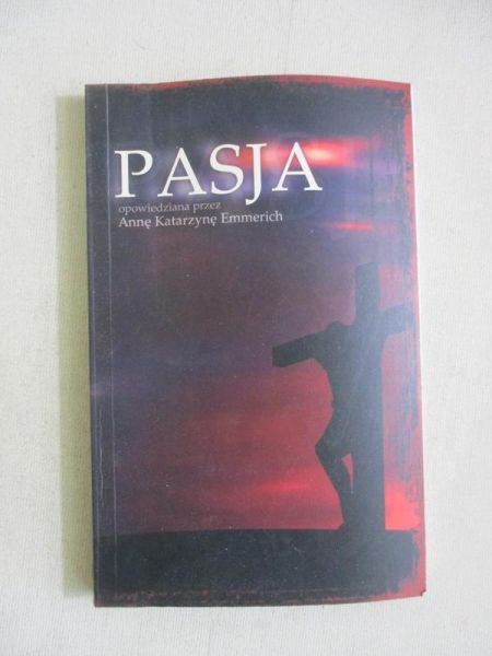Emmerich Anna Katarzyna - Pasja