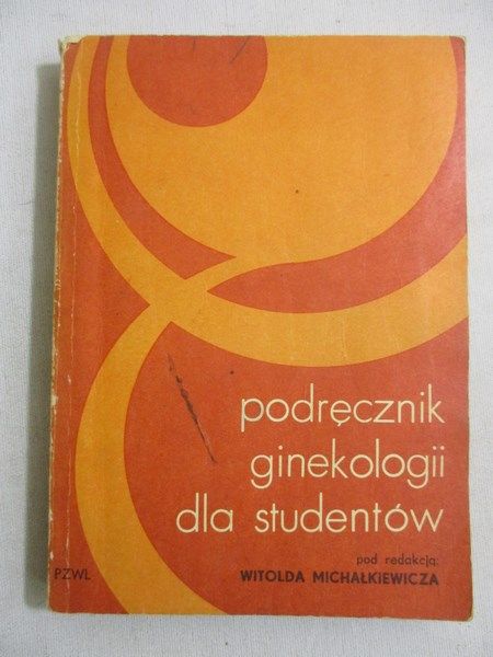 Michałkiewicz Witold (red.) - Podręcznik ginekologii dla studentów