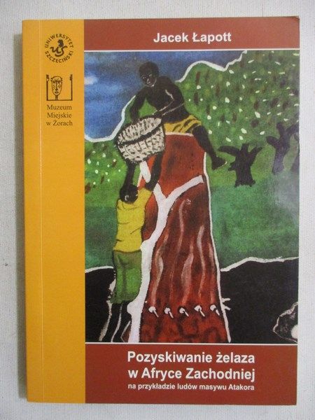 Pozyskiwanie żelaza w Afryce Zachodniej na przykładzie  ludów masywu Atakora