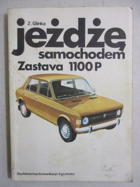 Glinka Z. - Jeżdżę samochodem Zastava 1100 P