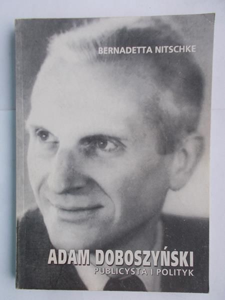 Adam Doboszyński, publicysta i polityk