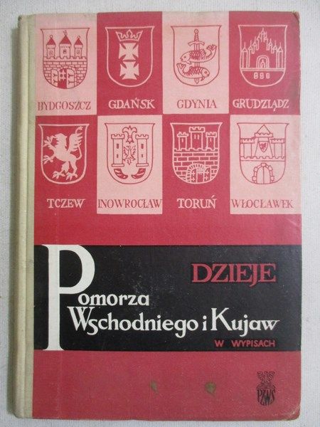 Dzieje Pomorza Wschodniego i Kujaw w wypisach