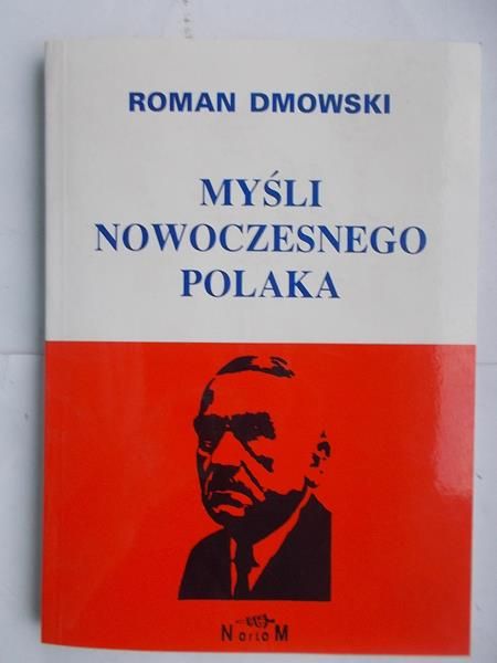 Dmowski Roman - Myśli nowoczesnego Polaka