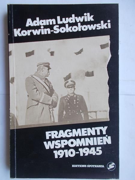 Korwin-Sokołowski Adam Ludwik - Fragmenty wspomnień 1910-1945
