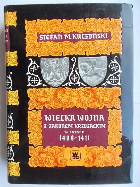 Kuczyński Stefan M. - Wielka wojna z Zakonem Krzyżackim