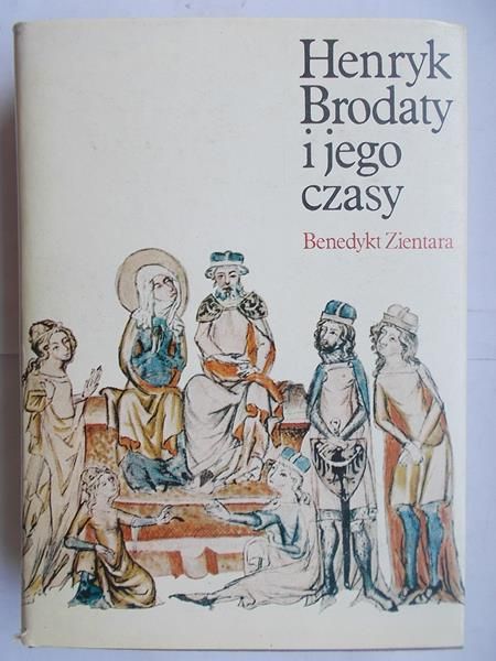 Henryk Brodaty i jego czasy