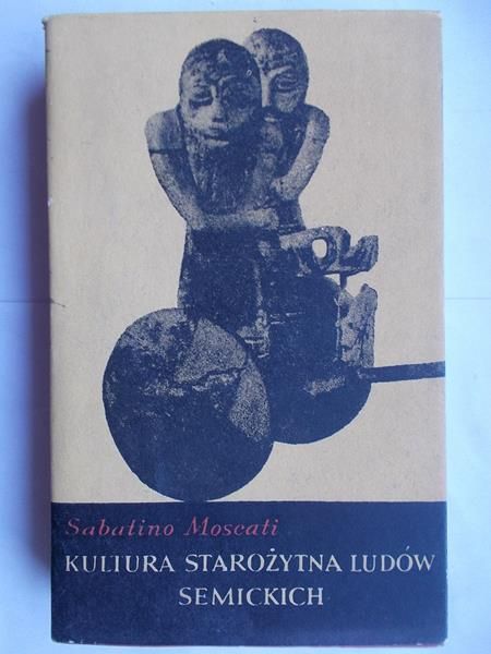 Moscati Sabatino - Kultura starożytnych ludów semickich