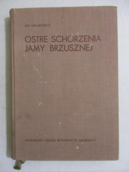 Nielubowicz Jan - Ostre schorzenia jamy brzusznej