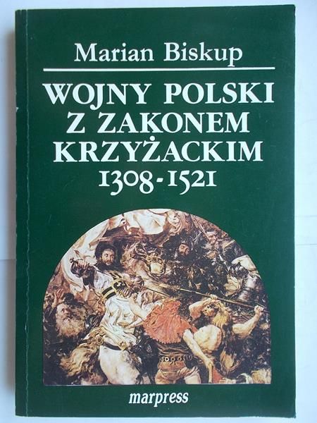 Biskup Marian - Wojny Polski z Zakonem Krzyżackim 1308-1521