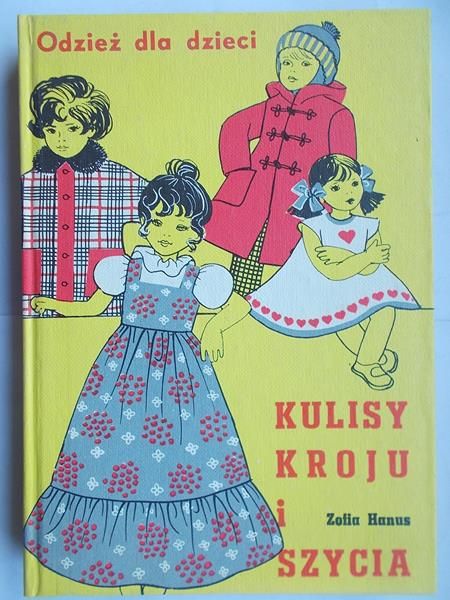 Hanus Zofia - Odzież dla dzieci.Kulisy kroju i szycia