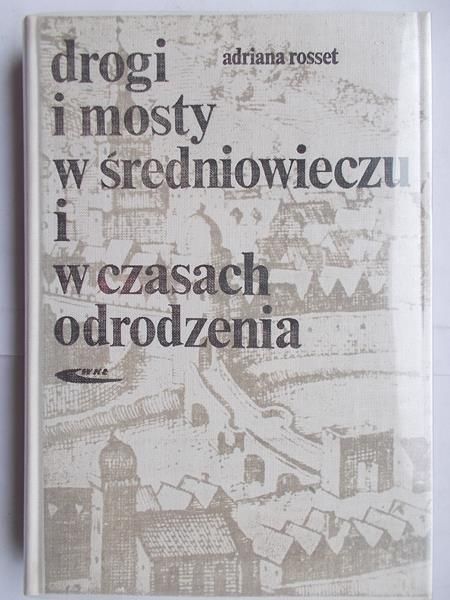 Drogi i mosty w średniowieczu i w czasach odrodzenia