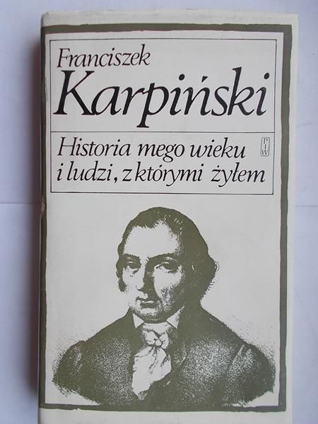 Karpiński Franciszek - Historia mego wieku i ludzi,z którymi żyłem