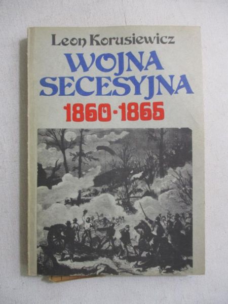 Korusiewicz Leon - Wojna secesyjna 1860-1865