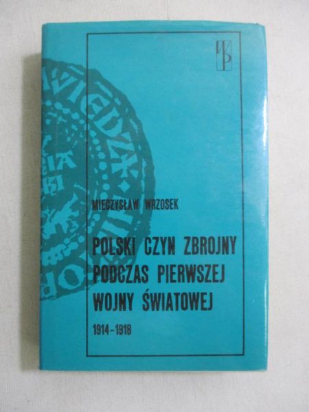 Polski czyn zbrojny podczas pierwszej wojny światowej 1914-1918