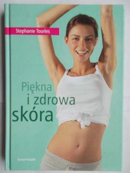 Tourles Stephanie - Piękna i zdrowa skóra