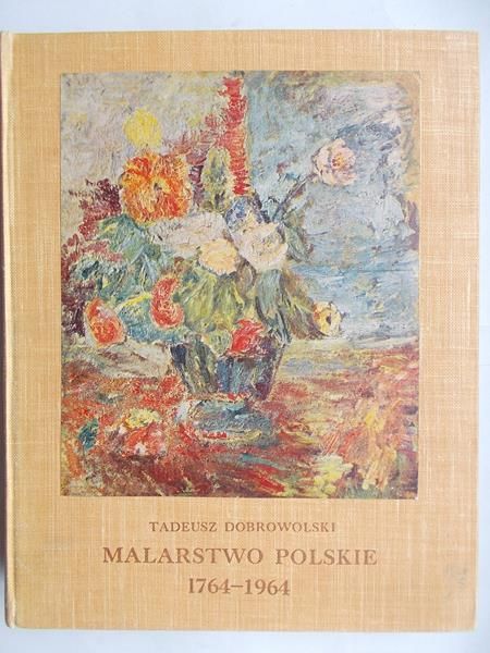Dobrowolski Tadeusz - Malarstwo polskie 1764 - 1964