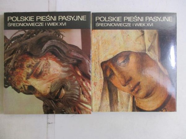 Polskie pieśni pasyjne. Średniowiecze i wiek XVI, T. I-II