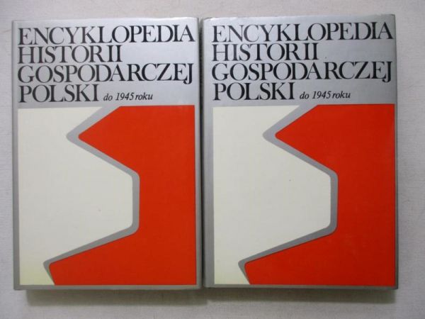Mączak Antoni (red.) - Encyklopedia historii gospodarczej Polski do 1945 roku, Tom I-II