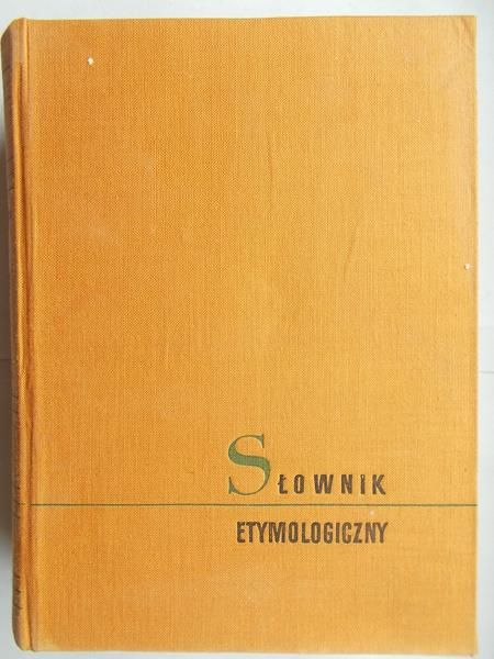 Słownik etymologiczny języka polskiego