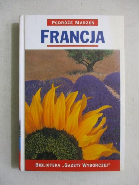 Francja. Podróże Marzeń