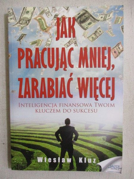 Jak pracując mniej, zarabiać więcej