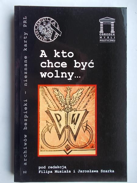 A kto chce być wolny...