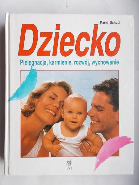 – pielęgnacja, karmienie, rozwój, wychowanie