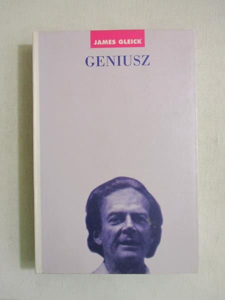 Gleick James - Geniusz. Życie i nauka Richarda Feynmana