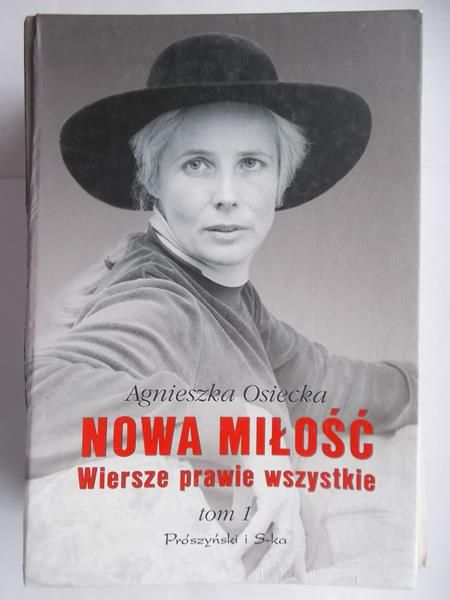 Nowa miłość. Wiersze prawie wszystkie, Tom I