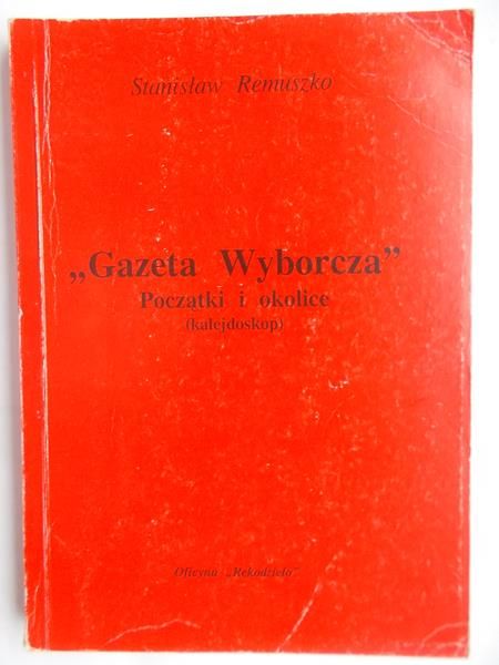"Gazeta Wyborcza". Początki i okolice